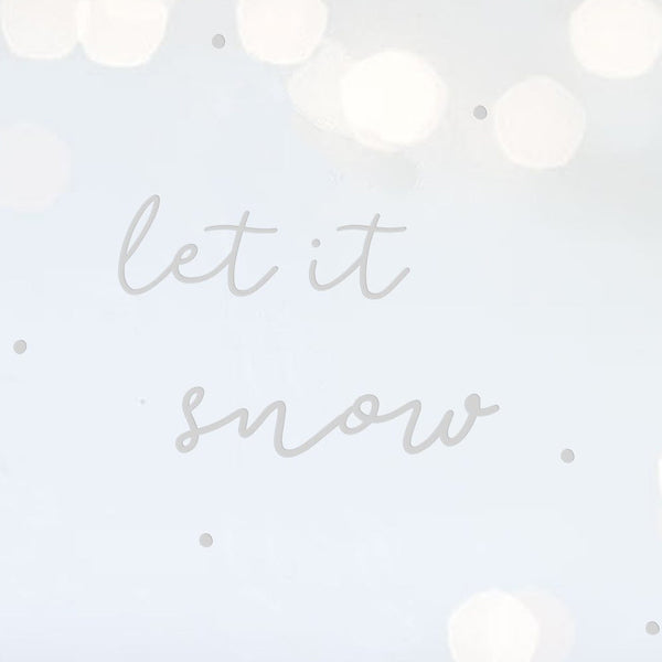 LET IT SNOW WHITE GLASS WINDOW STICKER